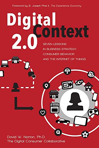Stock image for Digital Context 2.0: Seven Lessons in Business Strategy, Consumer Behavior, and the Internet of Things (1) for sale by Decluttr