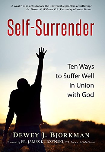9780996942652: Self Surrender: Ten Ways to Suffer Well in Union with God