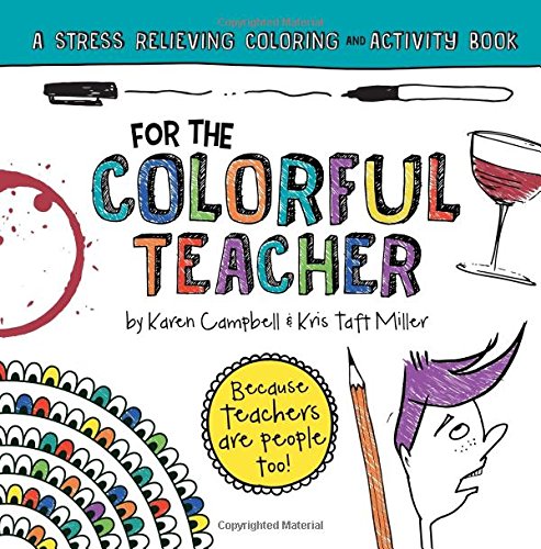 Stock image for For the Colorful Teacher: A Stress Relieving Coloring and Activity Book (Adult Coloring Books From Print Designs by Kris) for sale by Decluttr