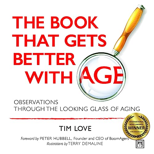 9780996943345: The Book That Gets Better With Age: Observations Through the Looking Glass of Aging