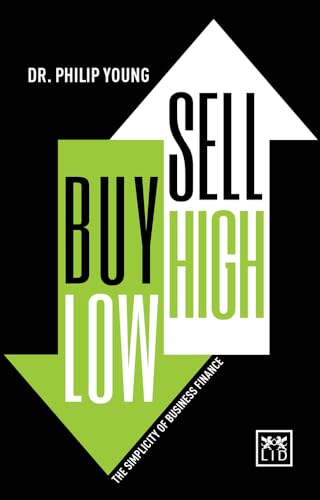 Stock image for Buy Low, Sell High: The Simplicity of Business Finance (Concise advice) for sale by SecondSale