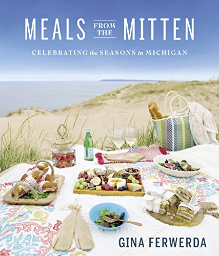 Stock image for Meals from the Mitten: Celebrating the Seasons in Michigan for sale by SecondSale