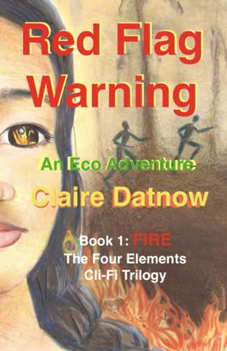 Stock image for Red Flag Warning: An Eco Adventure (The Four Elements , Cli-Fi Trilogy) for sale by Goodwill