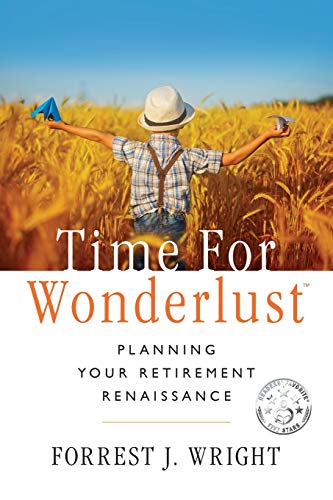 Beispielbild fr Time for Wonderlust : Planning Your Retirement Renaissance zum Verkauf von Better World Books