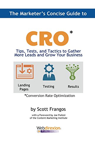 Stock image for The Marketer's Concise Guide to CRO: Tips, Tests, and Tactics to Gather More Leads and Grow Your Business for sale by THE SAINT BOOKSTORE