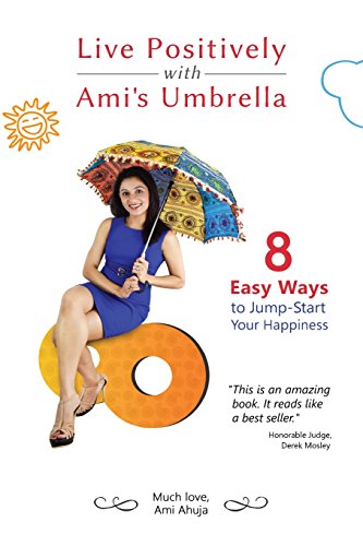 Stock image for Live Positively with Ami's Umbrella: 8 Easy Ways to Jump-Start Your Happiness for sale by Lucky's Textbooks