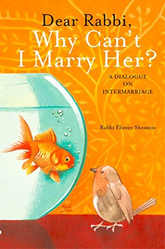 9780996962506: Dear Rabbi, Why Can't I Marry Her? : A Dialogue on Intermarriage