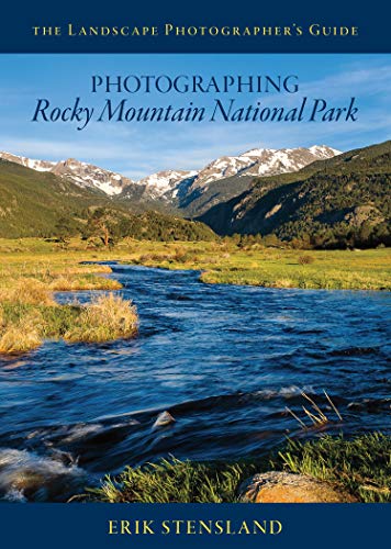 9780996962643: Photographing Rocky Mountain National Park (The Landscape Photographers' Guide)