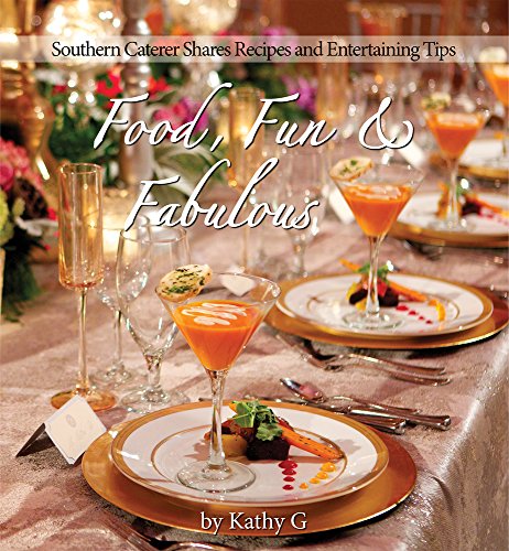 Stock image for Food, Fun & Fabulous: Southern Caterer Shares Recipes & Entertaining Tips for sale by SecondSale