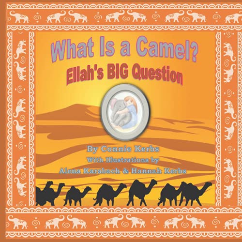 Stock image for What Is a Camel Ellah's BIG Question 2 Little Emmah's Big Hope for sale by PBShop.store US