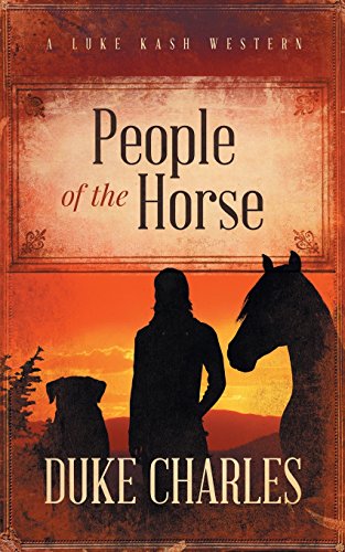 Stock image for People of the Horse A Luke Kash Western for sale by HPB Inc.