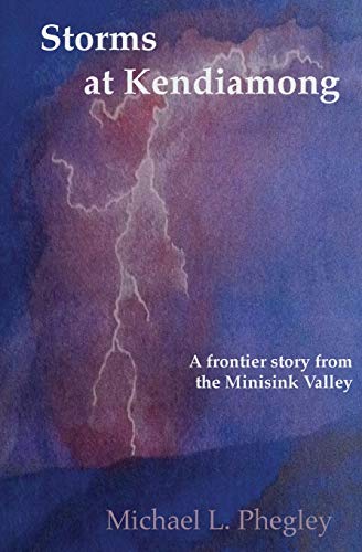 9780996969109: Storms at Kendiamong: A frontier story from the Minisink Valley