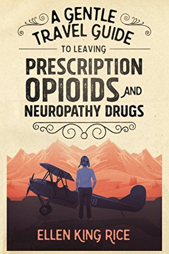 Stock image for A Gentle Travel Guide to Leaving Prescription Opioids and Neuropathy Drugs for sale by ThriftBooks-Dallas