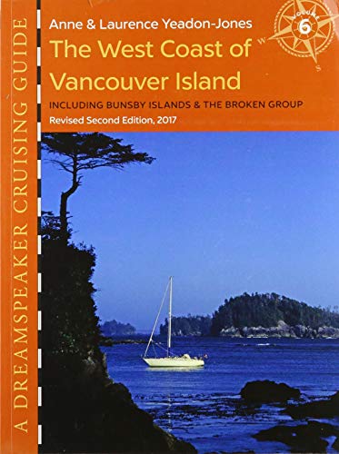 Beispielbild fr Dreamspeaker Crusing Guide, Vol. 6: The West Coast of Vancouver Island, 2nd Ed. zum Verkauf von Oblivion Books