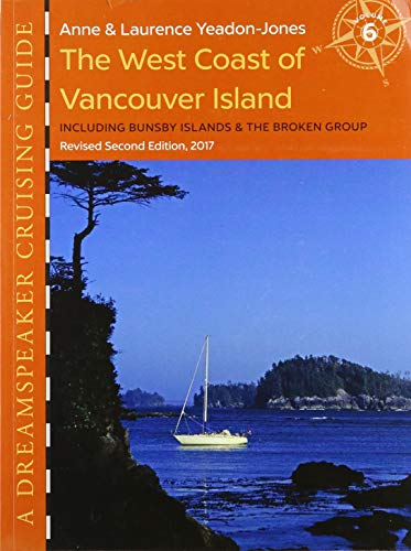 9780996979986: A Dreamspeaker Crusing Guide, Vol. 6: The West Coast of Vancouver Island 2nd Ed.