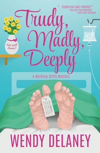 Stock image for Trudy, Madly, Deeply (A Working Stiffs Mystery) (Volume 1) for sale by SecondSale