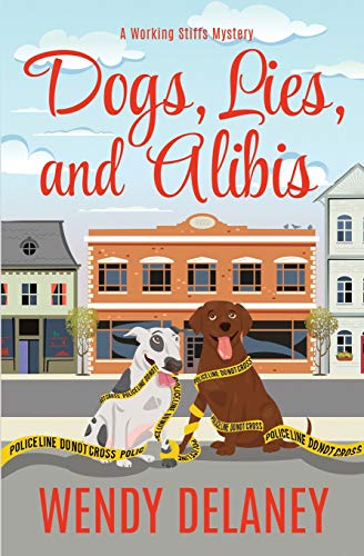 Imagen de archivo de Dogs, Lies, and Alibis (A Working Stiffs Mystery) a la venta por Shakespeare Book House