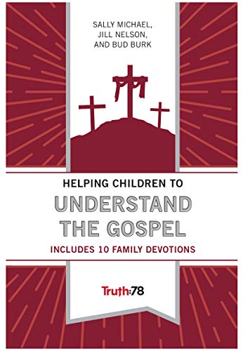 Beispielbild fr Helping Children to Understand the Gospel: Includes 10 Family Devotions zum Verkauf von BooksRun