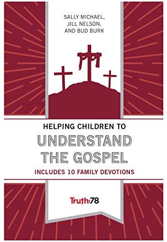 Stock image for Helping Children to Understand the Gospel: Includes 10 Family Devotions for sale by ThriftBooks-Dallas