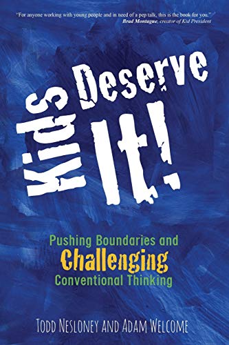 Stock image for Kids Deserve It!: Pushing Boundaries and Challenging Conventional Thinking for sale by WorldofBooks