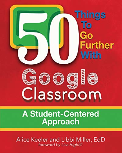 Beispielbild fr 50 Things to Go Further with Google Classroom: A Student-Centered Approach zum Verkauf von SecondSale
