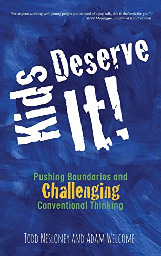 Imagen de archivo de Kids Deserve It! Pushing Boundaries and Challenging Conventional Thinking a la venta por HPB-Red