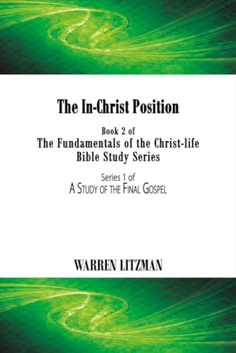 Stock image for The In-Christ Position: Book 2 of the Fundamentals of the Christ-Life Bible Study Series (2) for sale by Book Deals