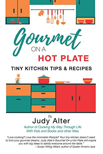 9780996993531: Gourmet on a Hot Plate: Tiny KItchen Tips and Recipes