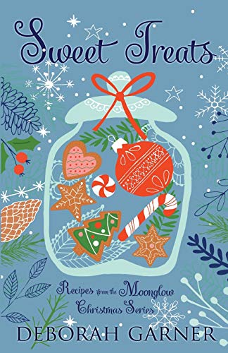 Stock image for Sweet Treats: Recipes from the Moonglow Christmas Series for sale by BooksRun