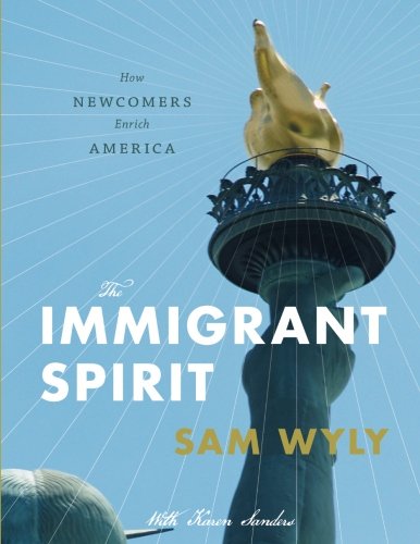 Imagen de archivo de The Immigrant Spirit: How Newcomers Enrich America a la venta por HPB-Movies