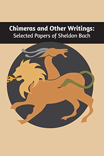 Beispielbild fr Chimeras and other writings Selected Papers of Sheldon Bach zum Verkauf von PBShop.store US