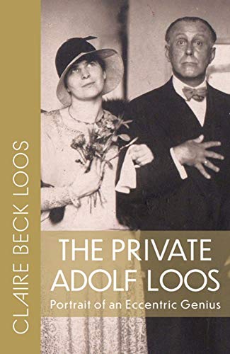 Beispielbild fr The Private Adolf Loos: Portrait of an Eccentric Genius zum Verkauf von Lakeside Books