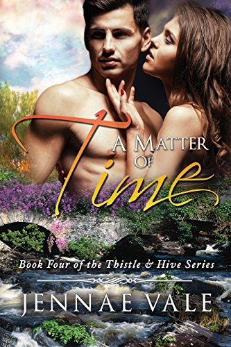 9780997006414: A Matter Of Time: Book 4 of The Thistle & Hive Series: Volume 4 [Lingua Inglese]