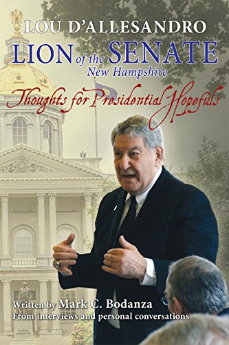 Stock image for Lou DAllesandro: Lion of the New Hampshire Senate and Thoughts for Presidential Hopefuls for sale by ThriftBooks-Dallas