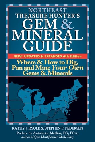Stock-Bild f�r Northeast Treasure Hunter's Gem and Mineral Guide (6th Edition): Where and How to Dig, Pan and Mine Your Own Gems and Minerals