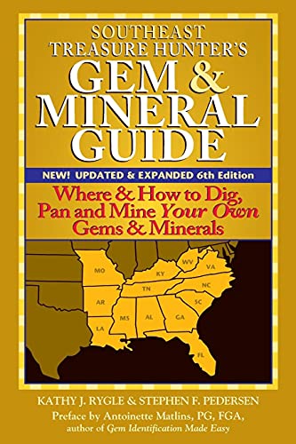 Stock image for Southeast Treasure Hunter's Gem & Mineral Guide (6th Edition): Where & How to Dig, Pan and Mine Your Own Gems & Minerals for sale by BooksRun