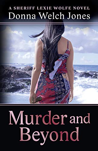 Beispielbild fr Murder and Beyond: Lexie Wolfe Novel - Book 4 (Sheriff Lexie Wolfe Novels) zum Verkauf von GF Books, Inc.