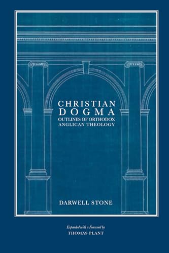 Stock-Bild f�r Christian Dogma: Outlines of Orthodox Anglican Theology