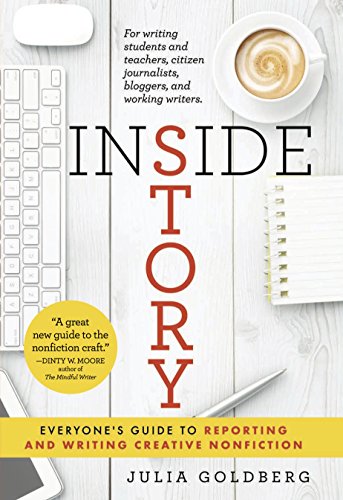 Stock image for Inside Story: Everyones Guide to Reporting and Writing Creative Nonfiction for sale by Red's Corner LLC