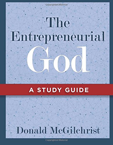Stock image for The Entrepreneurial God: A Study Guide McGilchrist, Donald for sale by Vintage Book Shoppe