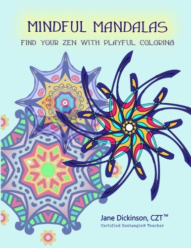 Imagen de archivo de Mindful Mandalas (Mindful Mandalas Series): Find Your Zen with Playful Coloring!: Volume 1 a la venta por Revaluation Books