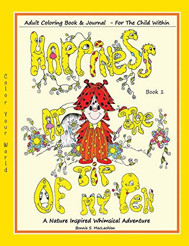 Imagen de archivo de Happiness At The Tip Of My Pen: Adult Coloring Book For The Child Within - A Nature Inspired Whimsical Adventure a la venta por Lucky's Textbooks