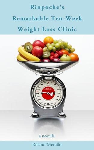 Stock image for Rinpoche's Remarkable Ten-Week Weight Loss Clinic for sale by SecondSale
