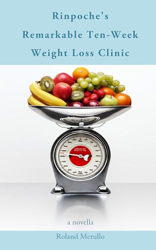 Stock image for Rinpoche's Remarkable Ten-Week Weight Loss Clinic for sale by SecondSale