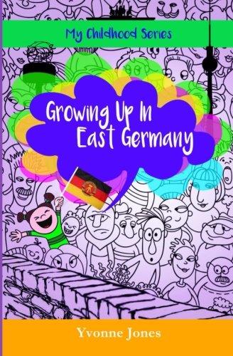 Beispielbild fr Growing Up In East Germany: Volume 1 (My Childhood Series) zum Verkauf von medimops