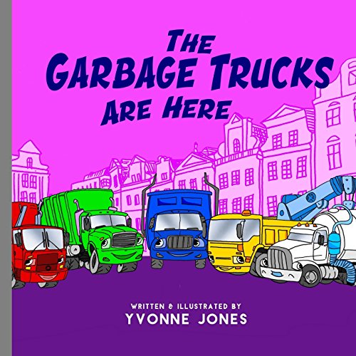 9780997025460: The Garbage Trucks Are Here: 2 (Things That Go)