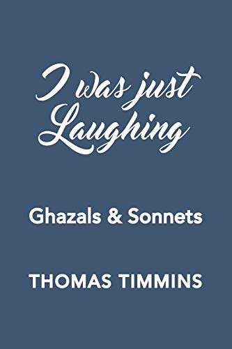 Stock image for I Was Just Laughing: Ghazals & Sonnets for sale by Lucky's Textbooks