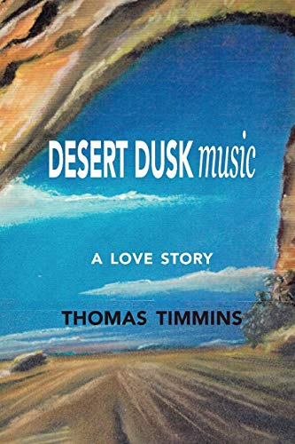 Stock image for Desert Dusk Music: A Love Story for sale by Lucky's Textbooks