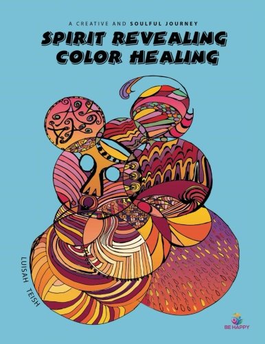 Stock image for Spirit Revealing Color Healing: A Creative and Soulful Journey for sale by Revaluation Books