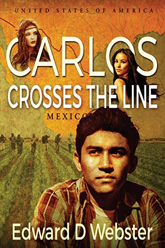 Stock image for Carlos Crosses the Line : A Tale of Immigration, Temptation and Betrayal in the Sixties for sale by Better World Books